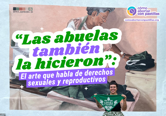 Arte de "Las abuelas también la hicieron" que destaca los derechos sexuales y reproductivos.